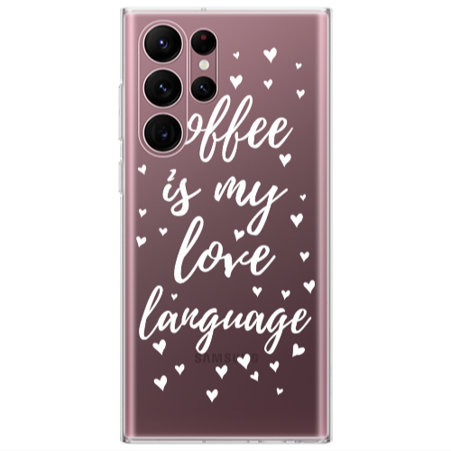 Samsung S22 Ultra Coffe is my love language Transparent Silicone TPU Θήκη