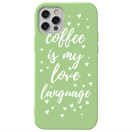 Apple iPhone 12 Pro Coffe is my love language Light Green Colored Silicone TPU Θήκη