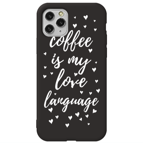 Apple iPhone 11 Pro Max Coffe is my love language Black Colored Silicone TPU Θήκη