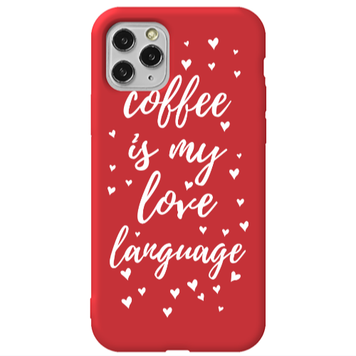Apple iPhone 11 Pro Max Coffe is my love language Red Colored Silicone TPU Θήκη