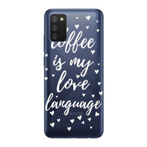 Samsung A03S Coffe is my love language Transparent Silicone TPU Θήκη