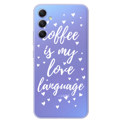 Samsung A34 Coffe is my love language Transparent Silicone TPU Θήκη