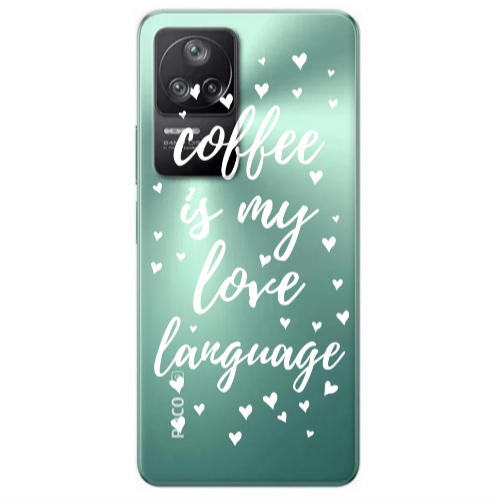 Xiaomi Poco F4 Coffe is my love language Transparent Silicone TPU Θήκη