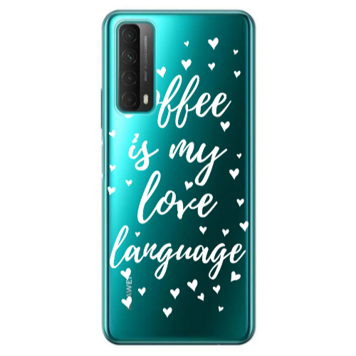 Huawei P Smart 2021 Coffe is my love language Transparent Silicone TPU Θήκη