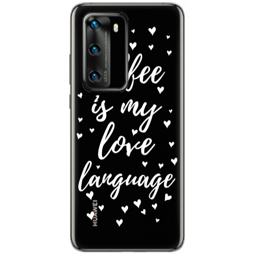 Huawei P40 Coffe is my love language Transparent Silicone TPU Θήκη