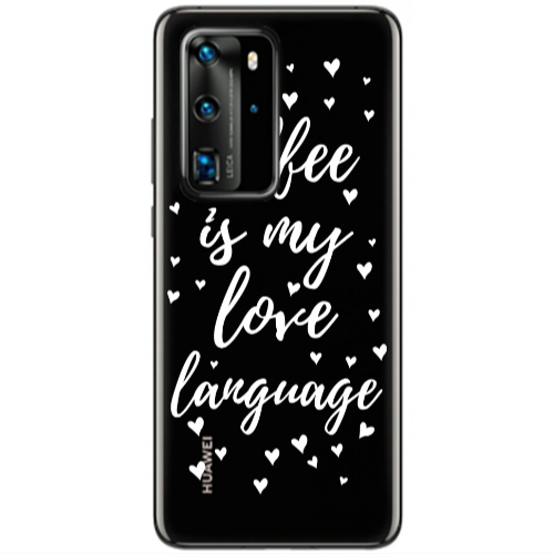 Huawei P40 Pro Coffe is my love language Transparent Silicone TPU Θήκη