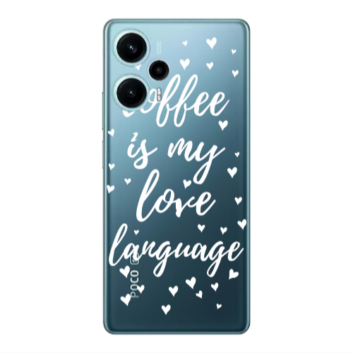 Xiaomi Poco F5 Coffe is my love language Transparent Silicone TPU Θήκη