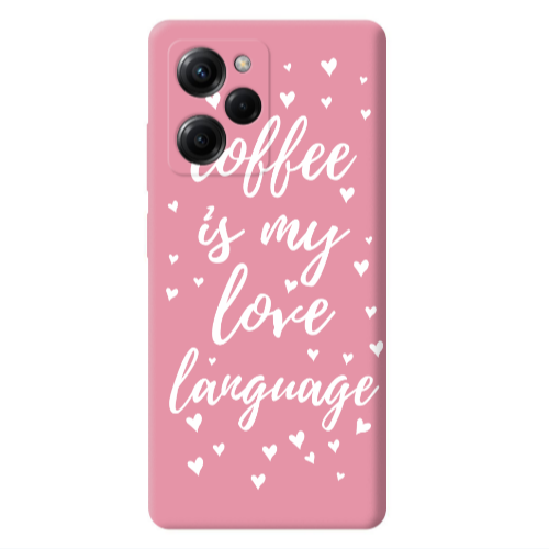 Xiaomi Poco X5 Pro Coffe is my love language Pink Colored Silicone TPU Θήκη