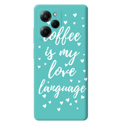 Xiaomi Poco X5 Pro Coffe is my love language Turquoise Colored Silicone TPU Θήκη