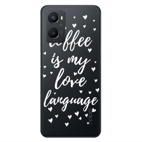 Oppo A 96 Coffe is my love language Transparent Silicone TPU Θήκη