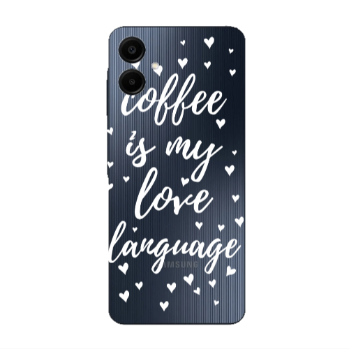 Samsung A06 Coffe is my love language Transparent Silicone TPU Θήκη